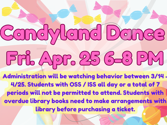  "Candyland" Spring Dance Fri April 25 6 to 8 PM